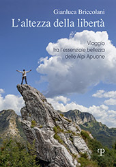 E-book, L'altezza della libertà : viaggio tra l'essenziale bellezza delle Alpi Apuane, Polistampa