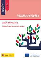 E-book, Enseñanzas iniciales : Nivel II :  Ámbito de Comunicación y Competencia Matemática : Lengua castellana 2 : Trabajo en una televisión local, Ministerio de Educación, Cultura y Deporte