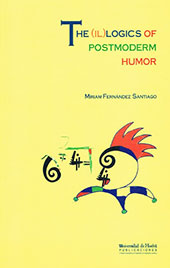 eBook, The (Il)logics of Postmodern Humor : with Illustrations from Thomás Pynchon's Latest Novel Mason and Dixon, Universidad de Huelva