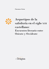 E-book, Arquetipos de la sabiduría en el siglo XIII castellano : un encuentro literario entre Oriente y Occidente, Cilengua