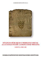 E-book, Finances públiques i mobilitat social a la Catalunya de la Baixa Edat Mitjana : Girona, 1340-1440, Reixach Sala, Albert, 1986-, CSIC, Consejo Superior de Investigaciones Científicas