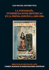 E-book, La fotografía : interpretaciones históricas en la prensa española (1839-1900), Sánchez Vigil, Juan Miguel, CSIC, Consejo Superior de Investigaciones Científicas