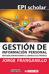 E-book, Gestión de información personal : integración mediante el correo electrónico, Franganillo Fernández, Jorge, Editorial UOC