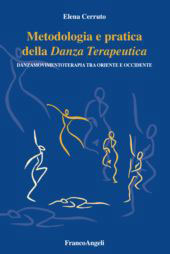 E-book, Metodologia e pratica della danza terapeutica : danzamovimentoterapia tra Oriente e Occidente, F. Angeli