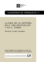 E-book, La idea de la historia en A. Millán-Puelles y en X. Zubiri : cuaderno de trabajo 1, Trujillo Cañellas, Gerardo, Universidad Francisco de Vitoria