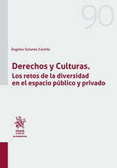E-book, Derechos y culturas : los retos de la diversidad en el espacio público y privado, Solanes Corella, Ángeles, Tirant lo Blanch
