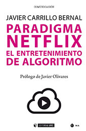 E-book, Paradigma Netflix : el entretenimiento de algoritmo, Carrillo Bernal, Javier, Editorial UOC