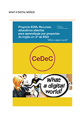 eBook, Proyecto EDIA : recursos educativos abiertos para aprendizaje por proyectos de Inglés en 2º de ESO : what a digital world! /., Ministerio de Educación, Cultura y Deporte