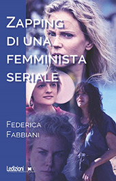 E-book, Zapping di una femminista seriale, Fabbiani, Federica, Ledizioni LediPublishing