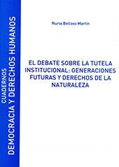 E-book, El debate sobre la tutela institucional : generaciones futuras y derechos de la naturaleza, Belloso Martín, Nuria, Universidad de Alcalá