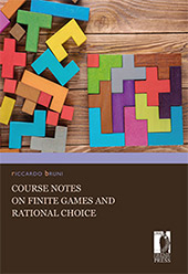 eBook, Course Notes on Finite Games and Rational Choice, Bruni, Riccardo, Firenze University Press