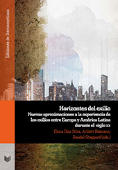 eBook, Horizontes del exilio : nuevas aproximaciones a la experiencia de los exilios entre Europa y América Latina durante el siglo XX, Iberoamericana