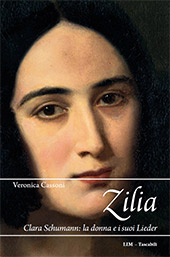 E-book, Zilia : Clara Schumann : la donna e i suoi Lieder, Cassoni, Veronica, author, Libreria musicale italiana