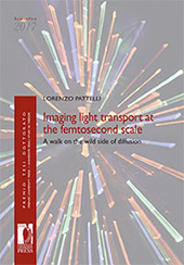 E-book, Imaging light transport at the femtosecond scale : a walk on the wild side of diffusion, Pattelli, Lorenzo, Firenze University Press