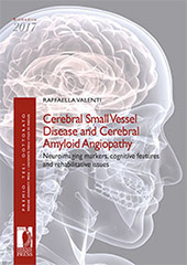 eBook, Cerebral Small Vessel Disease and Cerebral Amyloid Angiopathy : neuroimaging markers, cognitive features and rehabilitative issues, Valenti, Raffaella, Firenze University Press