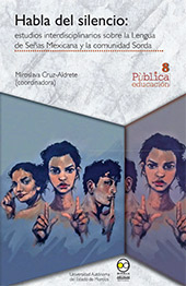 eBook, Habla del silencio : estudios interdisciplinarios sobre la Lengua de Señas Mexicana y la comunidad Sorda, Bonilla Artigas Editores