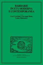 E-book, Barbarie in età moderna e contemporanea : atti del Convegno (Milano, 16-17 novembre 2016), FrancoAngeli