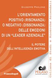E-book, L'orientamento positivo (risonanza) o negativo (dissonanza) delle emozioni di un leader aziendale : il potere dell'intelligenza emotiva, Franco Angeli