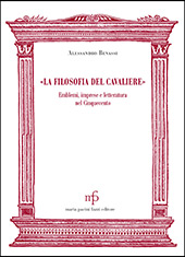 eBook, "La filosofia del cavaliere" : emblemi, imprese e letteratura nel Cinquecento, Benassi, Alessandro, author, Pacini Fazzi