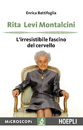 eBook, Rita Levi Montalcini : l'irresistibile fascino del cervello, Battifoglia, Enrica, Hoepli