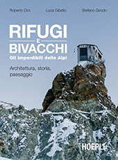 eBook, Rifugi e bivacchi : gli imperdibili delle Alpi : architettura, storia, paesaggio, Dini, Roberto, Hoepli