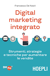 E-book, Digital marketing integrato : strumenti, strategie e tecniche per aumentare le vendite, Hoepli