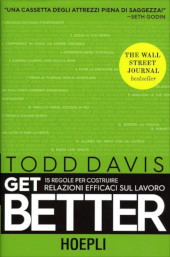 E-book, Get Better : 15 regole per costruire relazioni efficaci sul lavoro, Davis, Todd, Hoepli