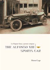 E-book, La Hispano Suiza, a pioneer company : the Alfonso XIII sports car, Lage, Manuel, Ministerio de Economía y Competitividad