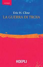 eBook, La guerra di Troia, Cline, Eric H., Hoepli