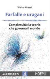 eBook, Farfalle e uragani : complessità : la teoria che governa il mondo, Grassi, Walter, Hoepli