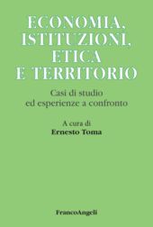 eBook, Economia, istituzioni, etica e territorio : casi di studio ed esperienze a confronto, Franco Angeli
