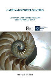E-book, Cautivado por el sentido : la ciencia, la fe y cómo tratamos de entender las cosas, Universidad Francisco de Vitoria