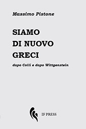 E-book, Siamo di nuovo greci : dopo Colli e dopo Wittgenstein, Pistone, Massimo, 1948-, If press