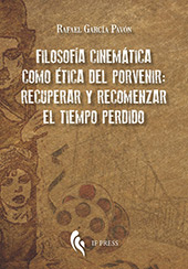 eBook, Filosofía cinemática como ética del porvenir : recuperar y recomenzar el tiempo perdido /., If press