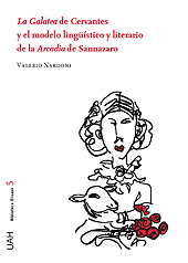 eBook, La Galatea de Cervantes y el modelo lingüístico y literario de la Arcadia de Sannazaro, Nardoni, Valerio, Universidad de Alcalá