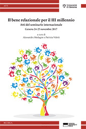 E-book, Il bene relazionale per il III millennio : atti del seminario internazionale, Genova, 24-25 novembre 2017, Genova University Press