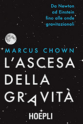 E-book, L'ascesa della gravità : da Newton ad Einstein fino alle onde gravitazionali, Hoepli