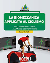 E-book, La biomeccanica applicata al ciclismo : dall'esame posturale all'analisi del movimento, Bartoli, Luca, Hoepli