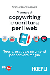 E-book, Manuale di copywriting e scrittura per il web : teoria, pratica e strumenti per scrivere meglio, Cannavacciuolo, Alfonso, Hoepli