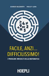E-book, Facile, anzi... difficilissimo! : i problemi irrisolti della matematica, Balzarotti, Giorgio, Hoepli