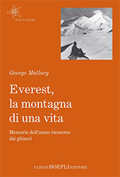 E-book, Everest, la montagna di una vita : memorie dell'uomo riemerso dai ghiacci, Mallory, George, Hoepli