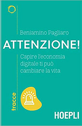 E-book, Attenzione! : capire l'economia digitale ti può cambiare la vita, Pagliaro, Beniamino, 1987-, Hoepli