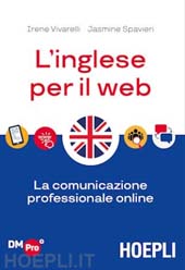 E-book, L'inglese per il web : la comunicazione professionale online, Vivarelli, Irene, Hoepli