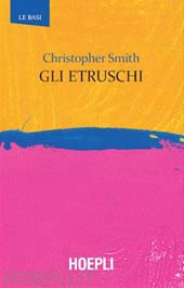 eBook, Gli Etruschi, Smith, Christopher, Hoepli