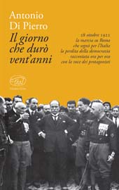 E-book, Il giorno che durò vent'anni : 28 ottobre 1922 : la marcia su Roma, Di Pierro, Antonio, Edizioni Clichy