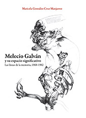 eBook, Melecio Galván y su espacio significativo : las líneas de la memoria, 1968-1982, González Cruz Manjarrez, Maricela, Bonilla Artigas Editores