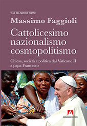 eBook, Cattolicesimo, nazionalismo, cosmopolitismo : chiesa, società e politica dal Vaticano II a papa Francesco, Armando