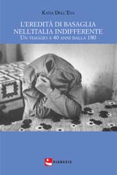 E-book, L'eredità di Basaglia nell'Italia indifferente : un viaggio a 40 anni dalla 180, Dell'Eva, Katia, Diabasis
