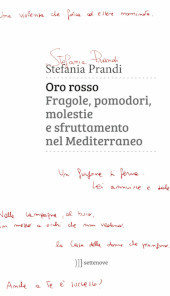 eBook, Oro rosso : fragole, pomodori, molestie e sfruttamento nel Mediterraneo, Prandi, Stefania, Settenove