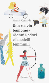 E-book, Una "savia bambina" : Gianni Rodari e i modelli femminili, Settenove